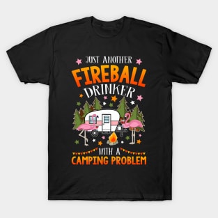 Just Another Fireball drinker with a Camping problem T-Shirt